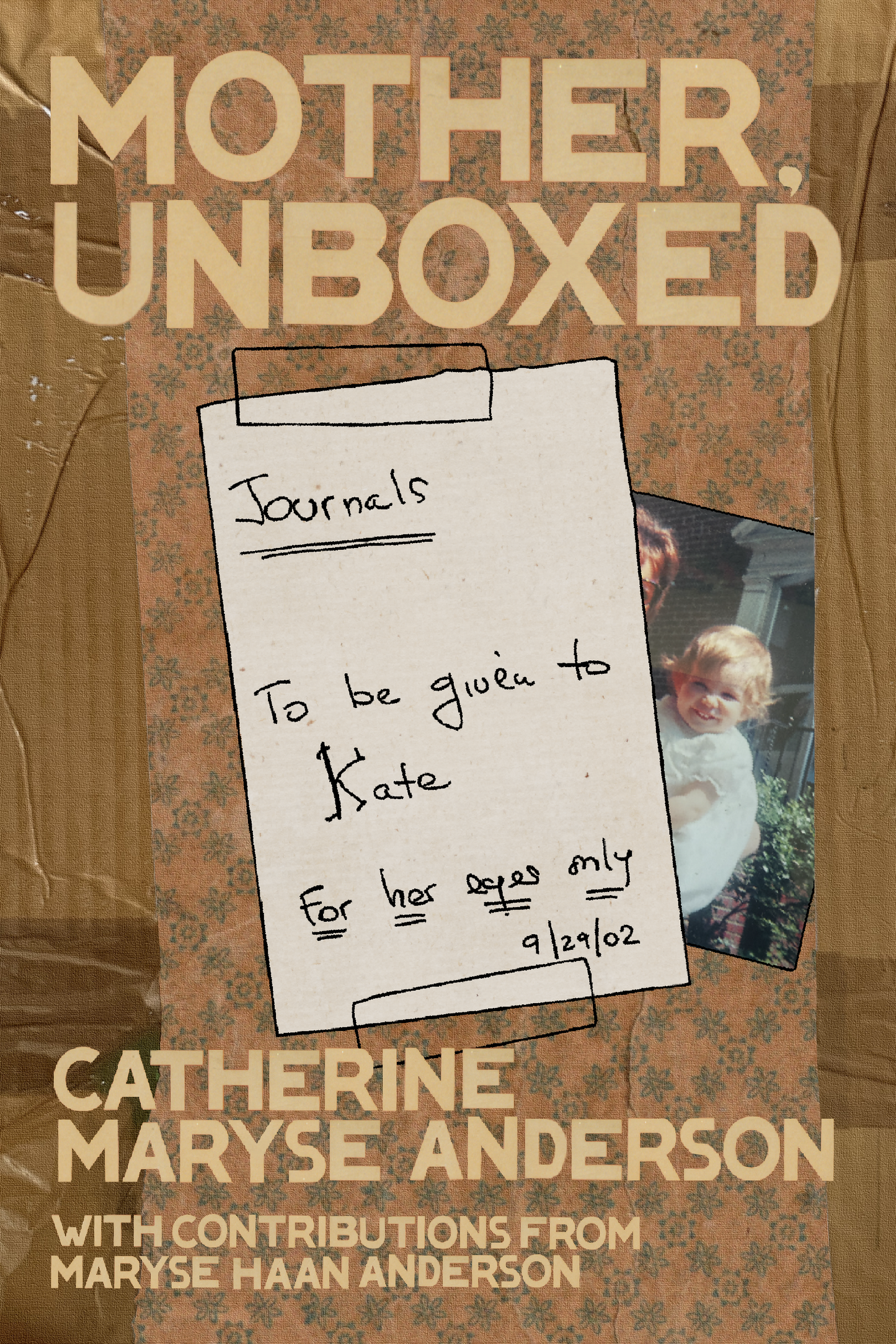 Mother, Unboxed, by Catherine Maryse Anderson