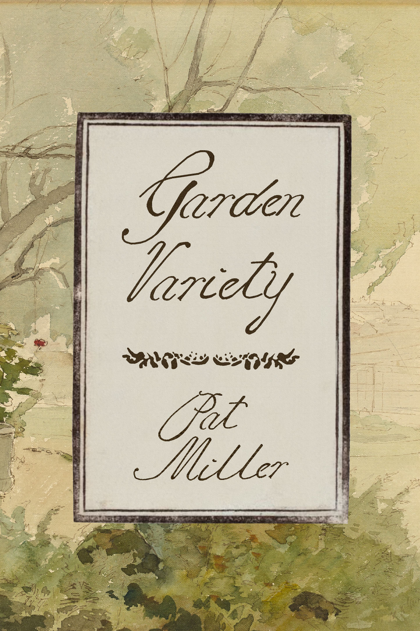 Garden Variety, by Pat Miller