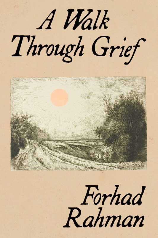 A Walk Through Grief, by Forhad Rahman
