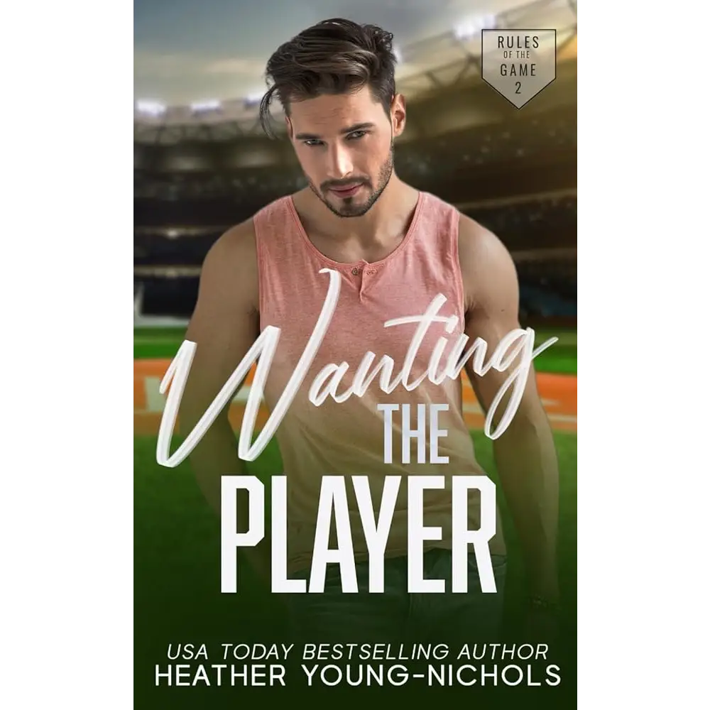 Wanting the Player (Rules of the Game Book 2) by Heather Young-Nichols - New Book