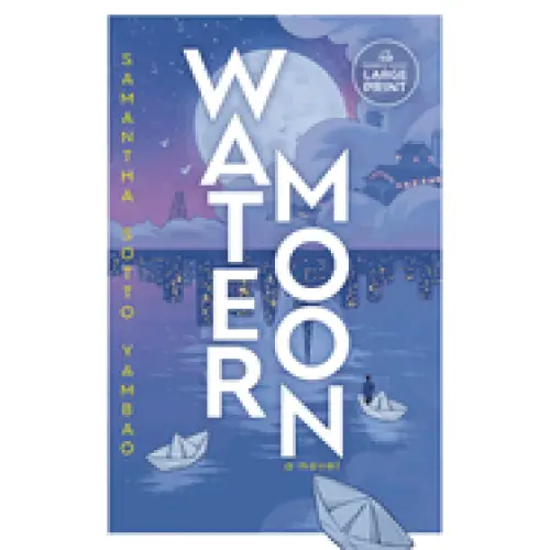 Water Moon: A Novel by Samantha Sotto Yambao - Paperback (Large Print) - Books