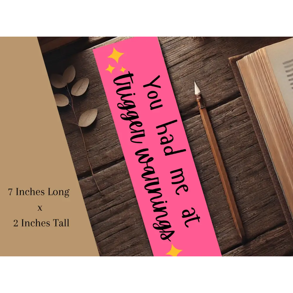 You Had Me at Trigger Warnings Bookmark | Spicy Bookish Gift | Dark Romance Book Accessory | Smutty Bookmark