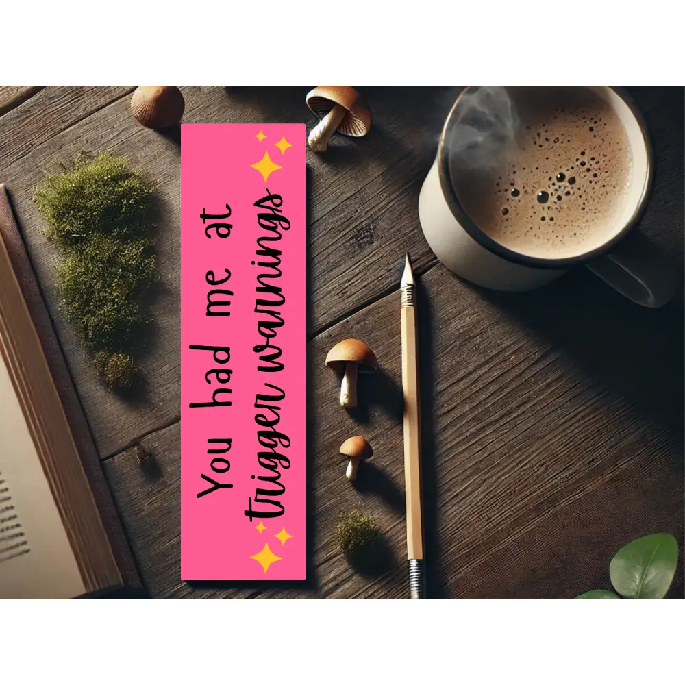 You Had Me at Trigger Warnings Bookmark | Spicy Bookish Gift | Dark Romance Book Accessory | Smutty Bookmark