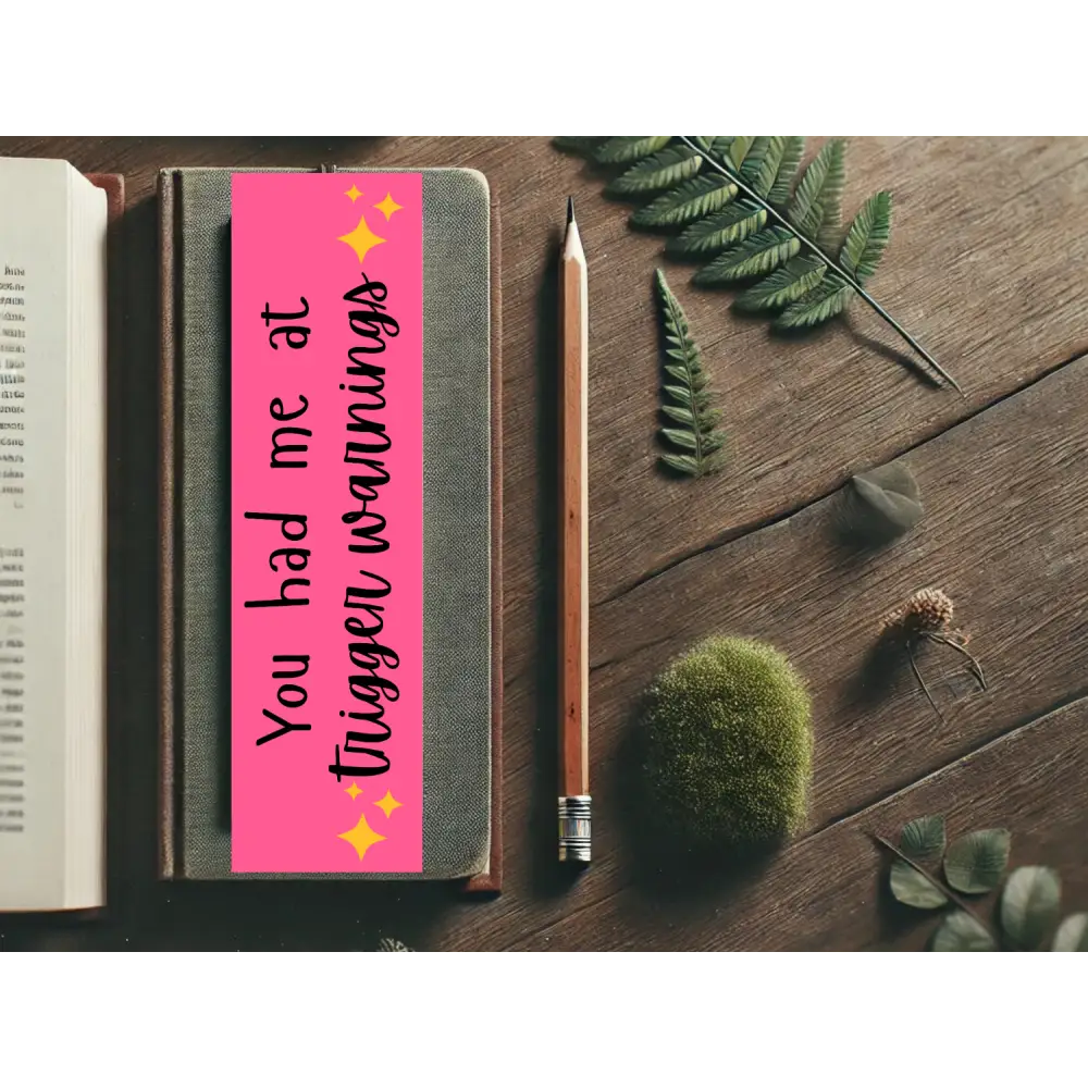 You Had Me at Trigger Warnings Bookmark | Spicy Bookish Gift | Dark Romance Book Accessory | Smutty Bookmark