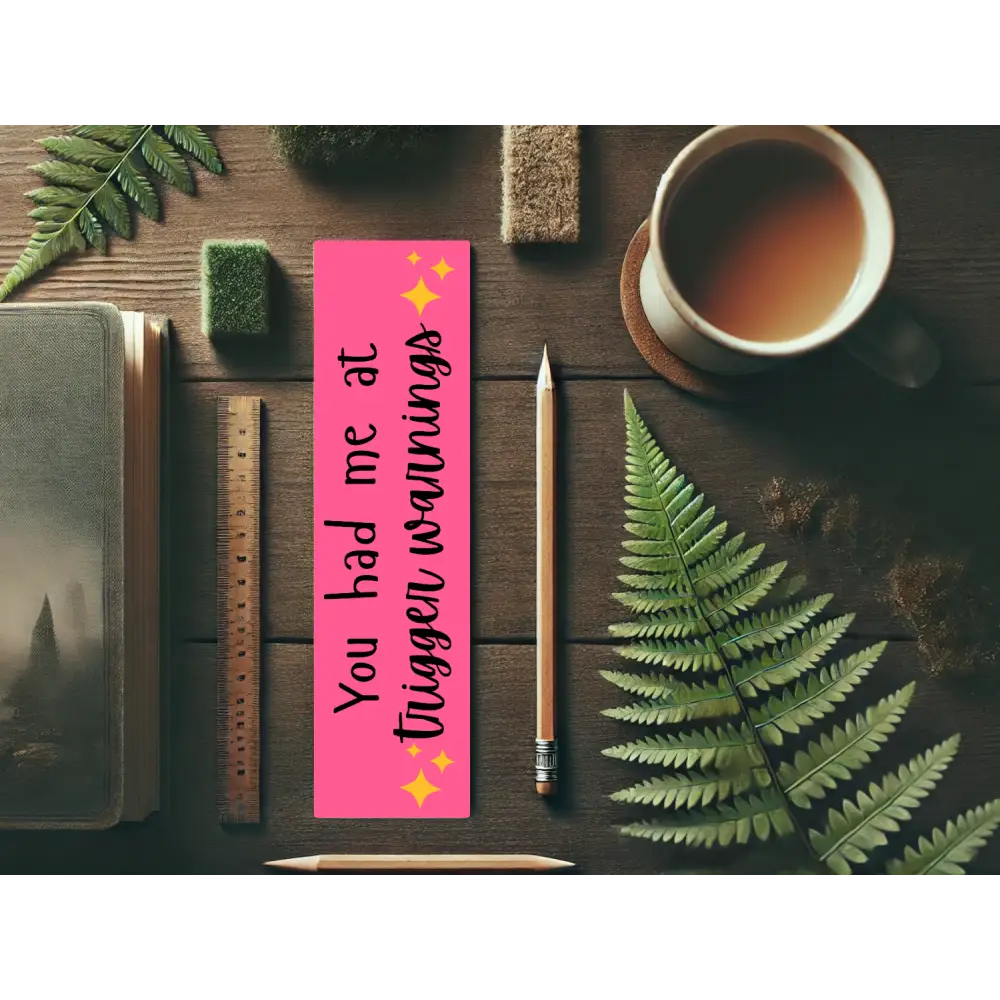 You Had Me at Trigger Warnings Bookmark | Spicy Bookish Gift | Dark Romance Book Accessory | Smutty Bookmark