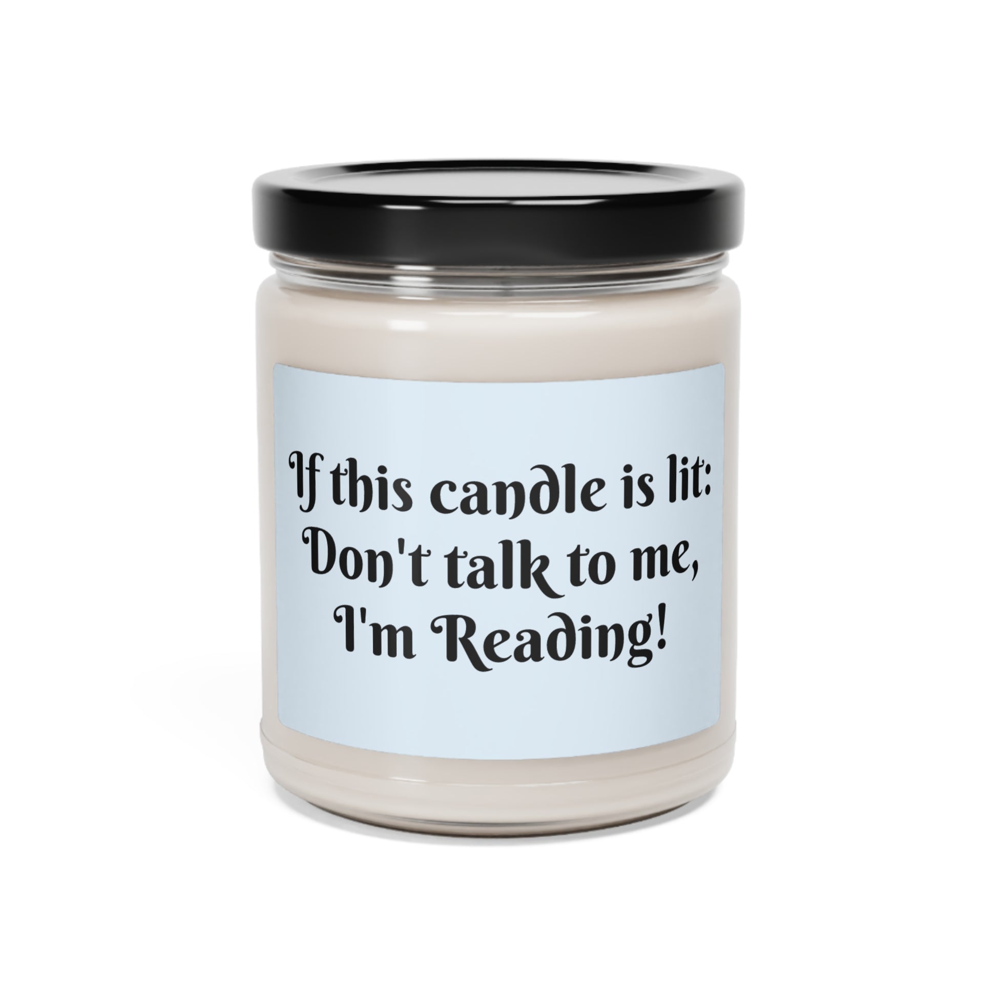 Don't Talk to Me, I'm Reading Scented Soy Candle, 9oz - Creative By Sanchez