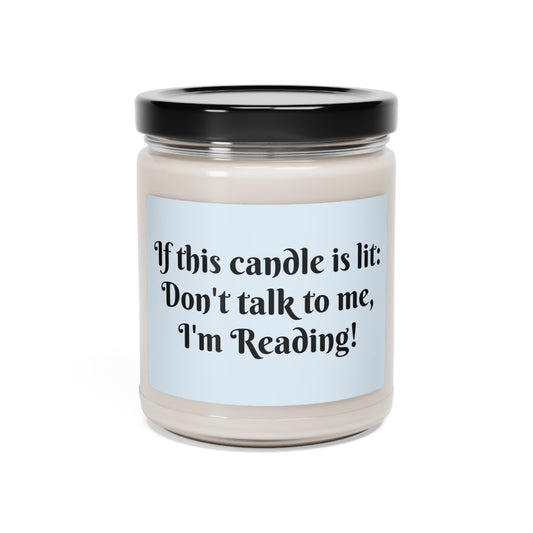 Don't Talk to Me, I'm Reading Scented Soy Candle, 9oz - Creative By Sanchez