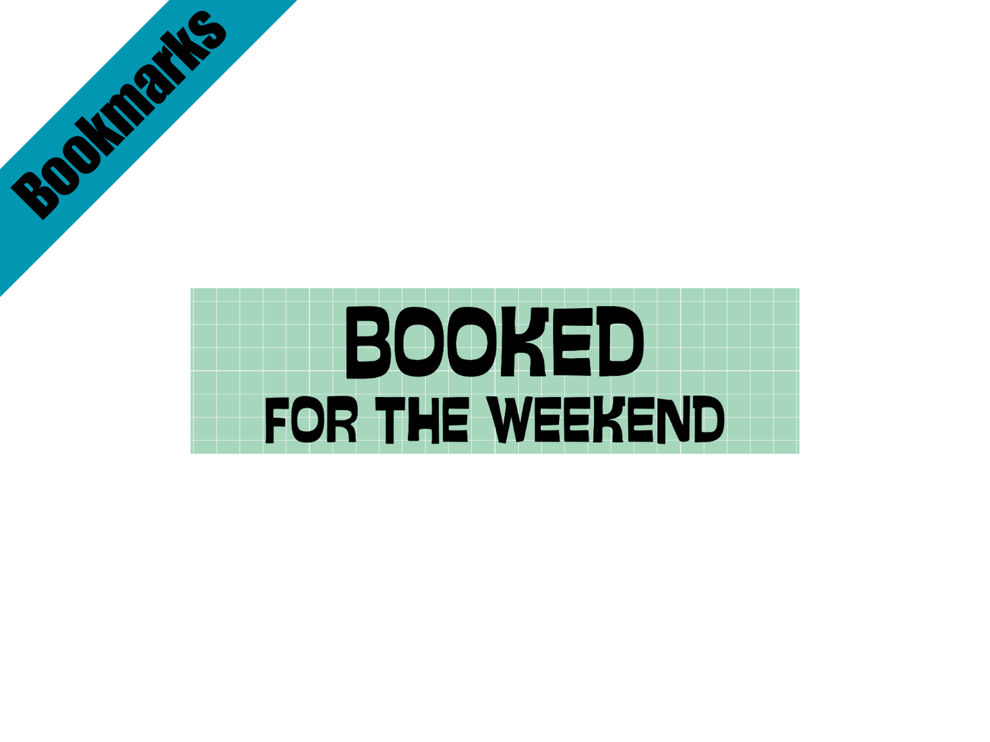 Booked For The Weekend Bookmark | Laminated Bookmark | Funny Bookish Gift | Aesthetic Page Marker | Book Lover Accessory