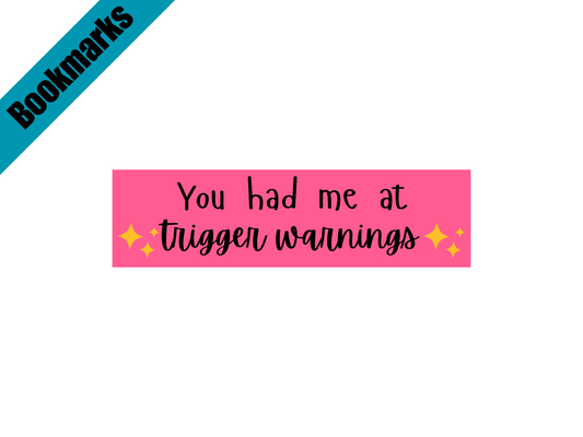 You Had Me at Trigger Warnings Bookmark | Spicy Bookish Gift | Dark Romance Book Accessory | Smutty Bookmark | Laminated Bookmark