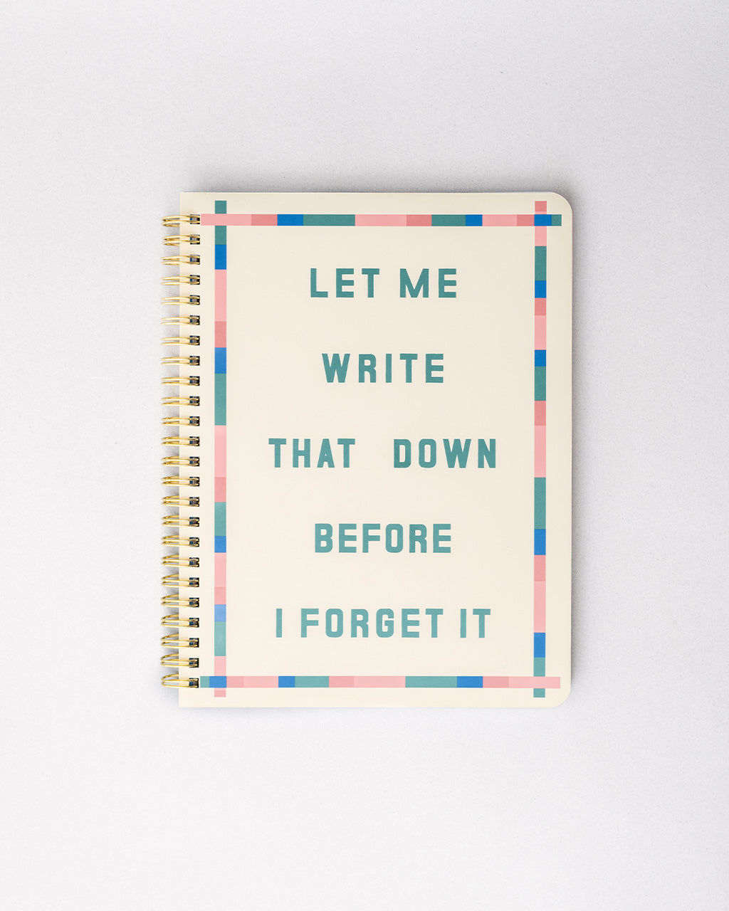 cream mini notebook with colorful striped border and teal 'let me write that down before i forget it'