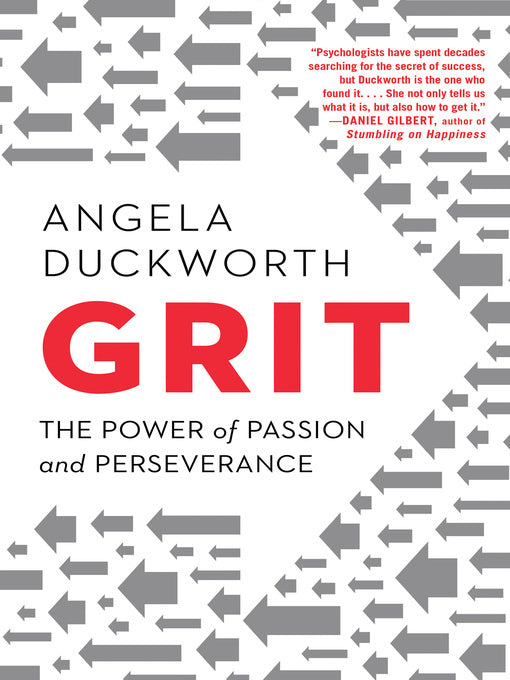 Grit: The Power of Passion and Perseverance  by Angela Duckworth