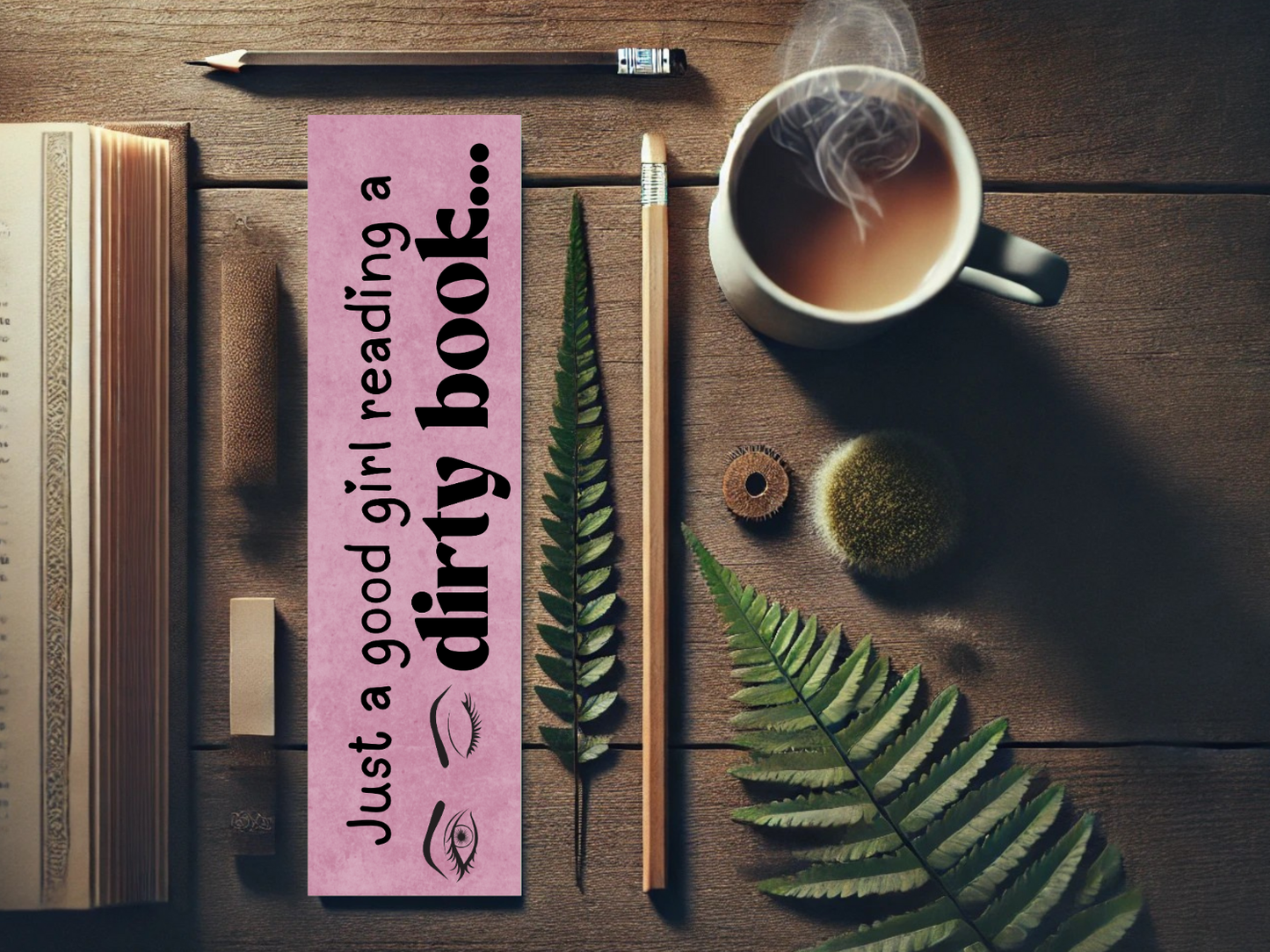 Just a Good Girl Reading a Dirty Book Bookmark | Spicy Bookworm Gift | Laminated Cardstock | Romance Reader Accessory | Smut Lover Bookmark