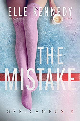 The Mistake (Off-Campus #2) by  Elle Kennedy