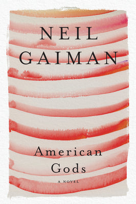 American Gods  by Neil Gaiman