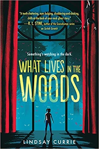 What Lives in the Woods by Lindsay Currie (PREORDER FOR APRIL SCHOOL VISITS)