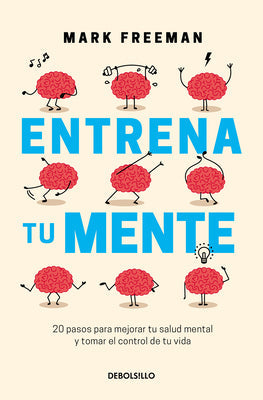 Entrena tu mente por Mark Freeman