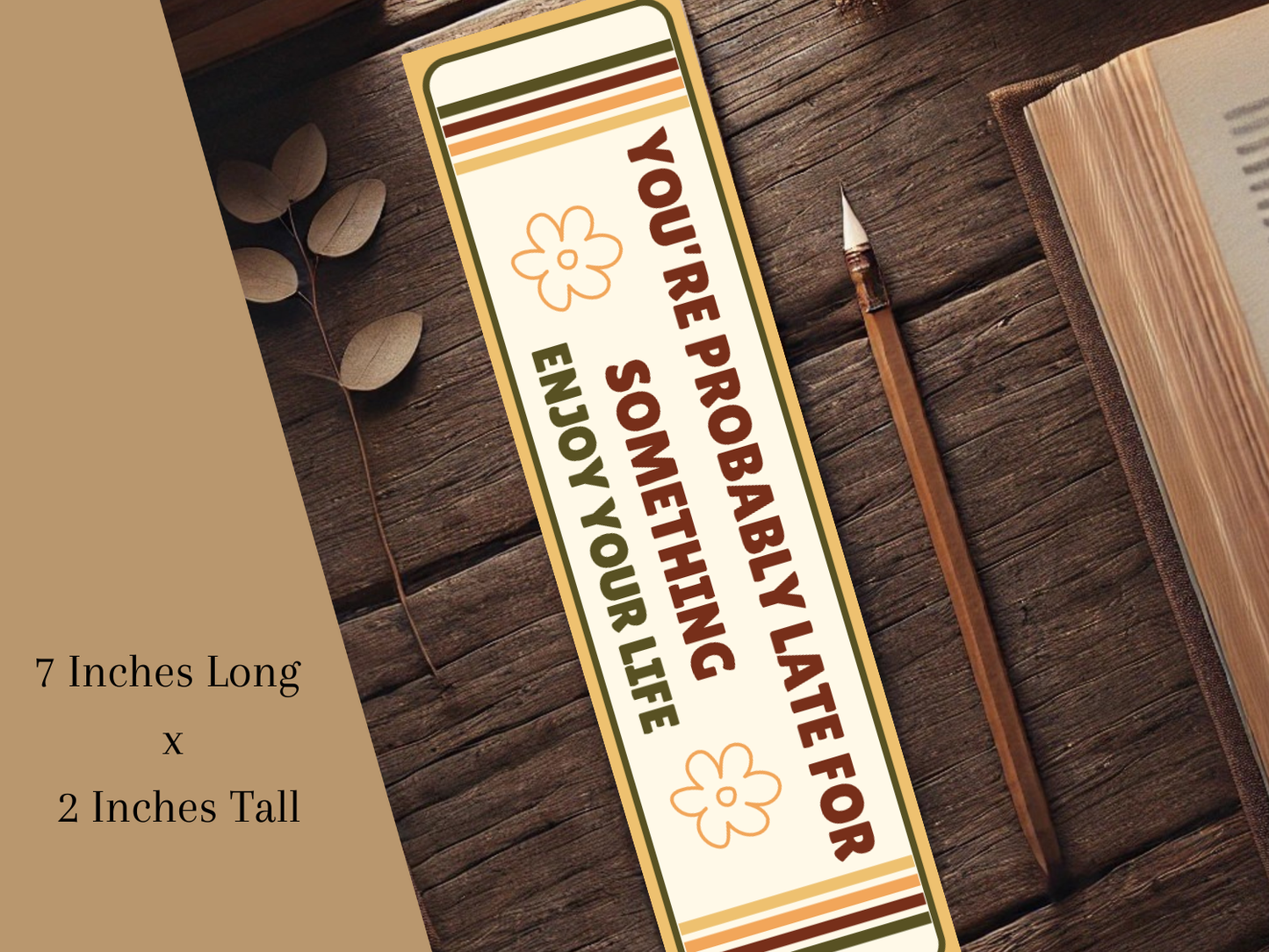 You're Probably Late for Something Bookmark | Wholesome Bookish Gift | Inspirational Reading | Laminated Bookmark | Gentle Reminder Bookmark