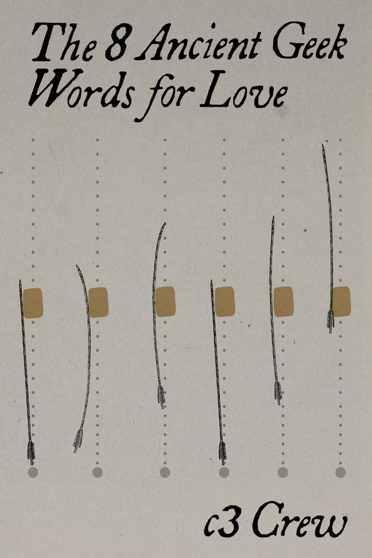 The 8 Ancient Geek Words for Love, by c3 Crew