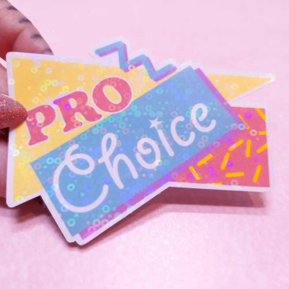 90s Pro Choice Holographic Sticker 3.25x2.25 in. Sequins Stickers