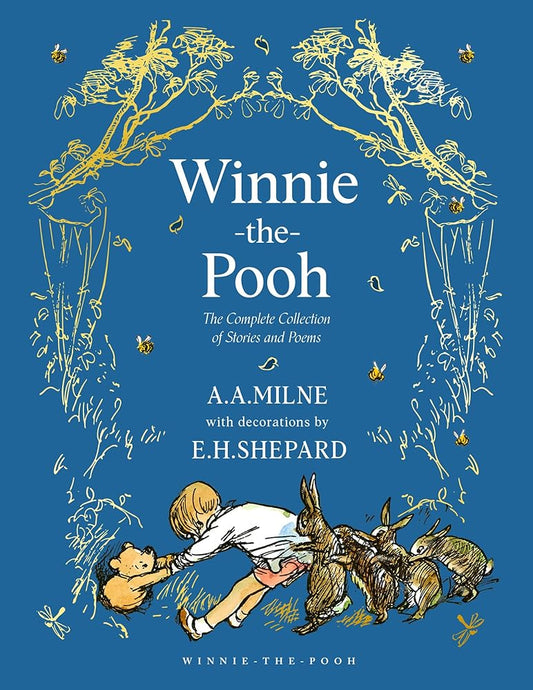 Winnie-the-Pooh: The Complete Collection of Stories and Poems: NEW Edition – Beautifully illustrated story collection, the perfect gift for Pooh fans of all ages (Winnie-the-Pooh – Classic Editions) by A. A. Milne, E. H. Shepard