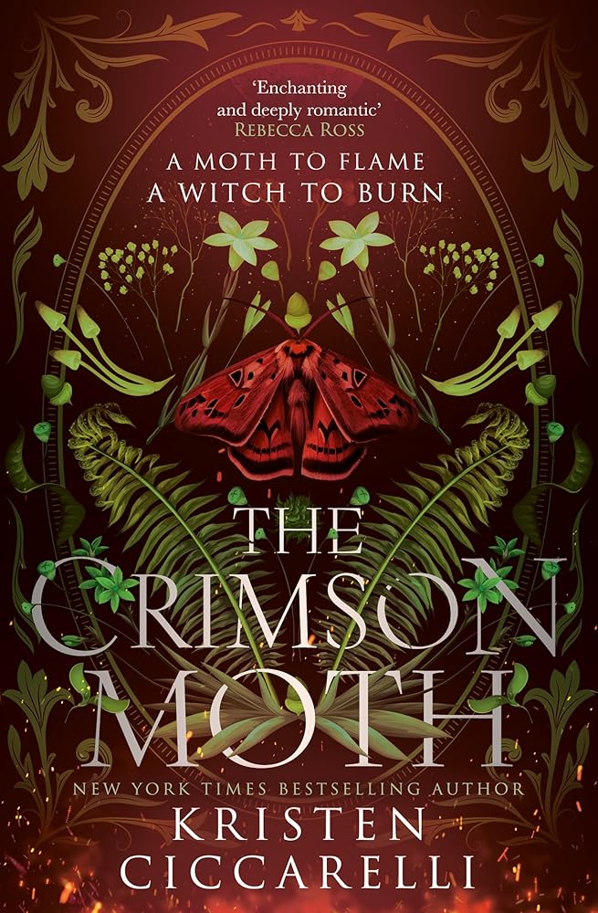The Crimson Moth: The perfect witch x witch hunter, enemies to lovers, YA romantasy that is a 2024 TikTok favourite: Book 1 by Kristen Ciccarelli
