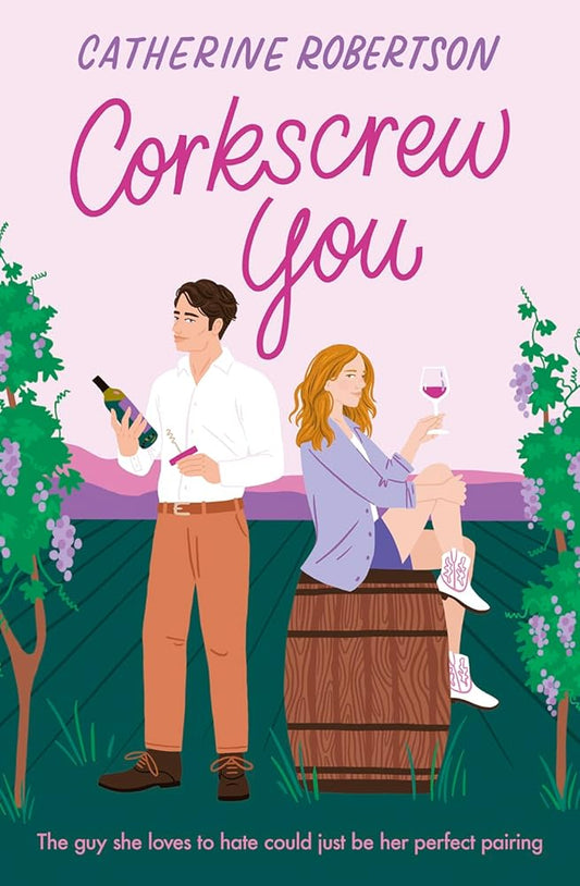 Corkscrew You (Flora Valley #1) by Catherine Robertson