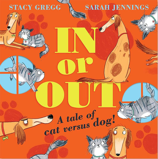 In or Out: a tale of cat versus dog by Stacy Gregg, Sarah Jennings