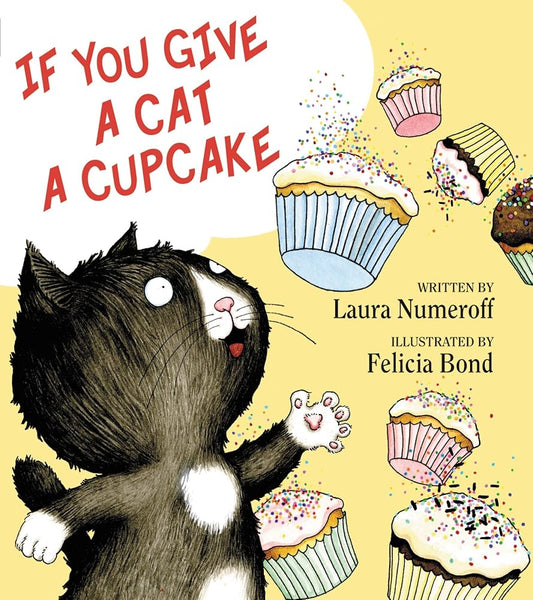 If You Give a Cat a Cupcake (If You Give... Books) by Laura Numeroff, Felicia Bond