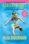 Divine Secrets of the Ya-Ya Sisterhood: A Novel (The Ya-Ya Series) by Rebecca Wells