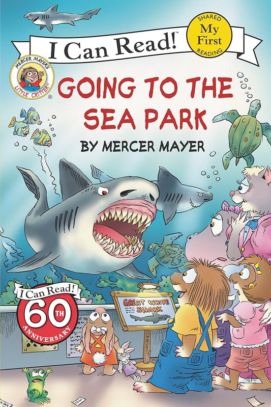 Little Critter: Going to the Sea Park (My First I Can Read) by Mercer Mayer