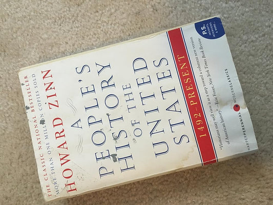 A People's History of the United States: 1492 to Present by Howard Zinn
