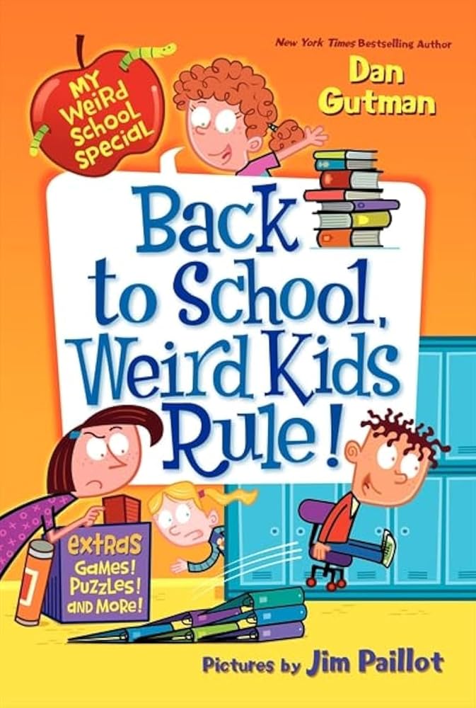 My Weird School Special: Back to School, Weird Kids Rule! by Dan Gutman, Jim Paillot