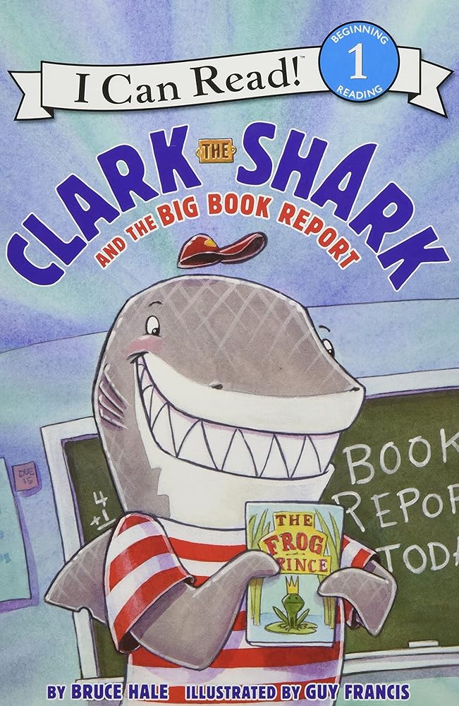 Clark the Shark and the Big Book Report (I Can Read Level 1) by Bruce Hale, Guy Francis