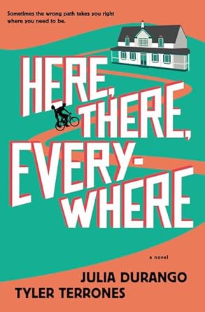 Here, There, Everywhere by Julia Durango, Tyler Terrones