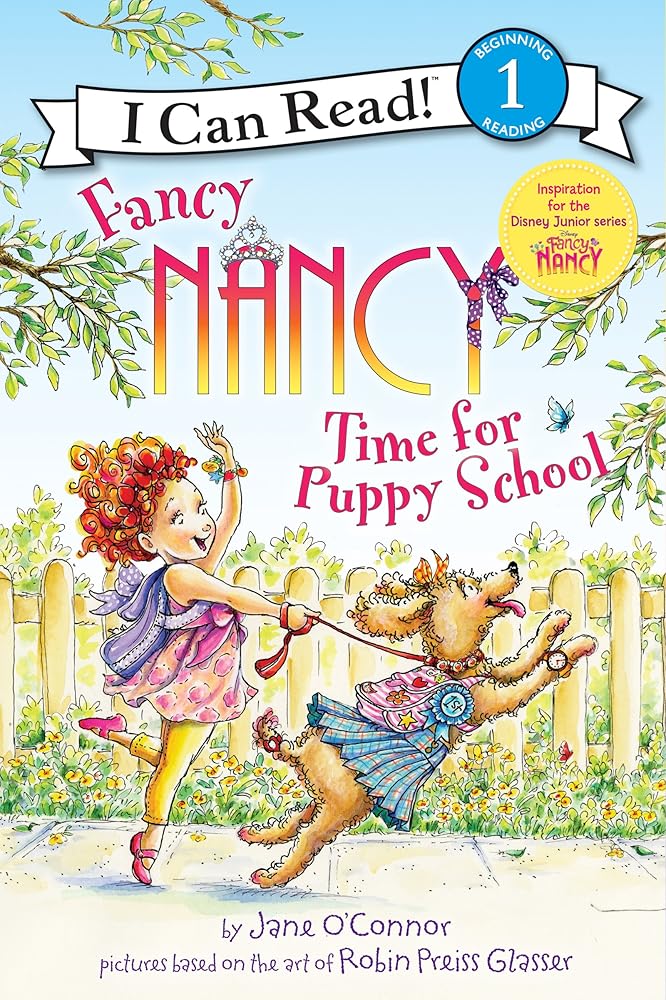 Fancy Nancy: Time for Puppy School (I Can Read Level 1) by Jane O'Connor, Robin Preiss Glasser