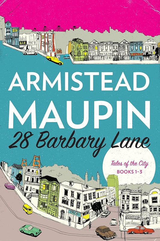 28 Barbary Lane: "Tales of the City" Books 1-3 (Tales of the City Omnibus, 1) by Armistead Maupin
