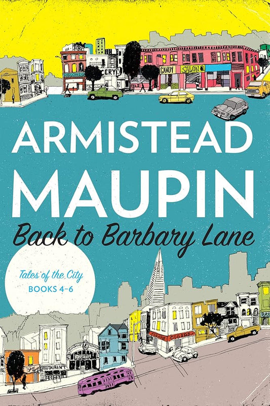 Back to Barbary Lane: "Tales of the City" Books 4-6 (Tales of the City Omnibus, 2) by Armistead Maupin