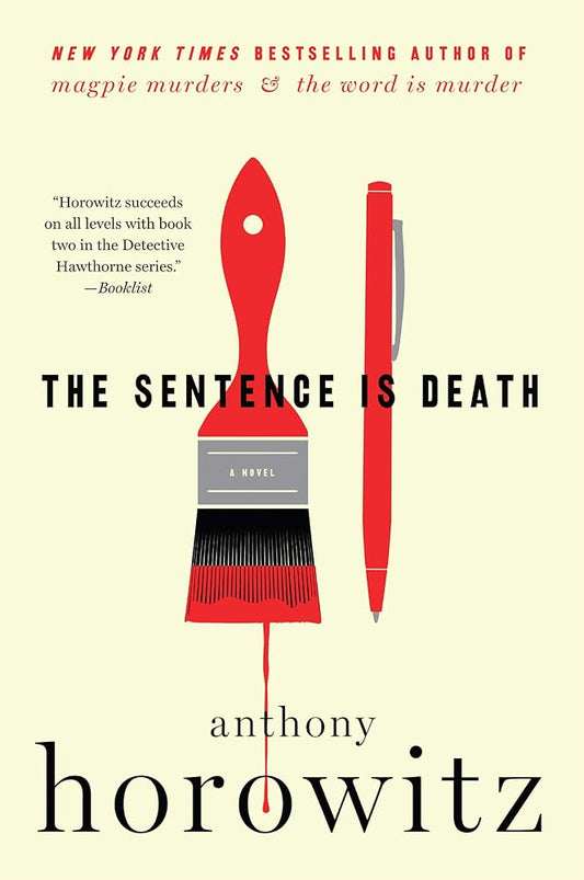 The Sentence Is Death: A Novel (A Hawthorne and Horowitz Mystery, 2) by Anthony Horowitz