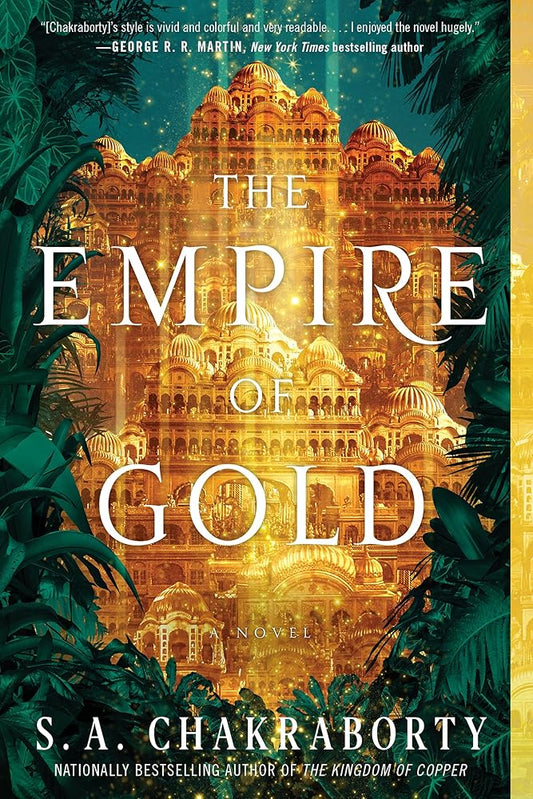 The Empire of Gold: A Novel (The Daevabad Trilogy, 3) by S. A Chakraborty
