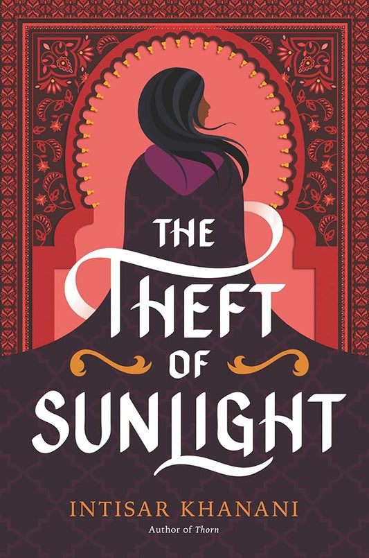 The Theft of Sunlight (Dauntless Path, 2) by Intisar Khanani