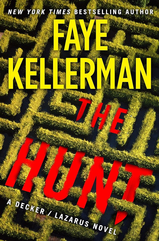 The Hunt: A Decker/Lazarus Novel (Decker/Lazarus Novels, 27) by Faye Kellerman
