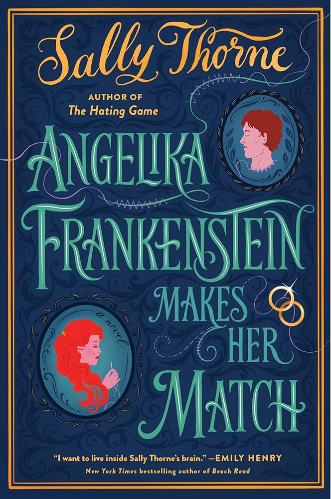 Angelika Frankenstein Makes Her Match: A Novel by Sally Thorne