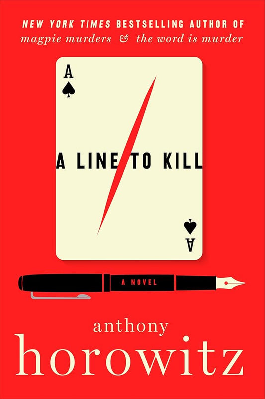 A Line to Kill: A Novel (A Hawthorne and Horowitz Mystery, 3) by Anthony Horowitz