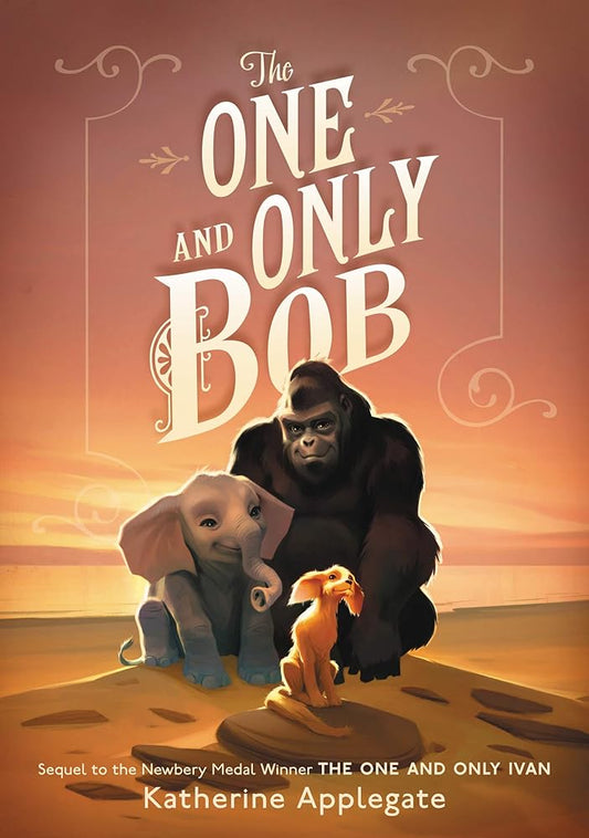 The One and Only Bob by Katherine Applegate, Patricia Castelao