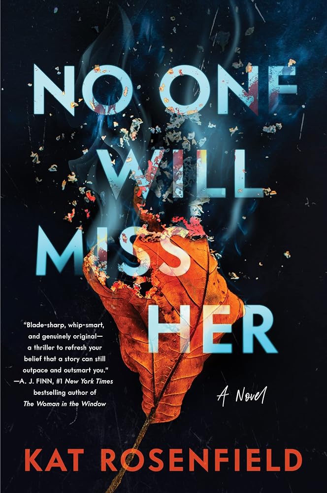 No One Will Miss Her: A Novel by Kat Rosenfield