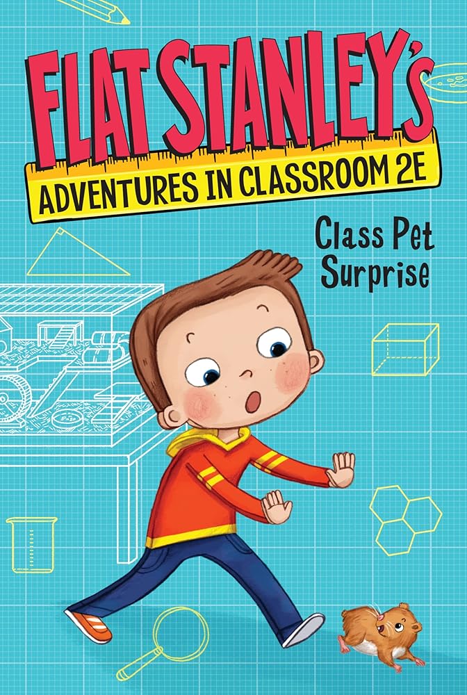 Flat Stanley's Adventures in Classroom 2E #1: Class Pet Surprise by Jeff Brown, Kate Egan, Nadja Sarell