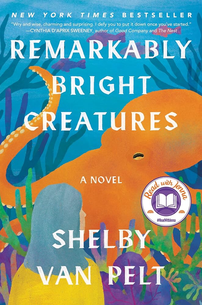 Remarkably Bright Creatures: A Read with Jenna Pick by Shelby Van Pelt