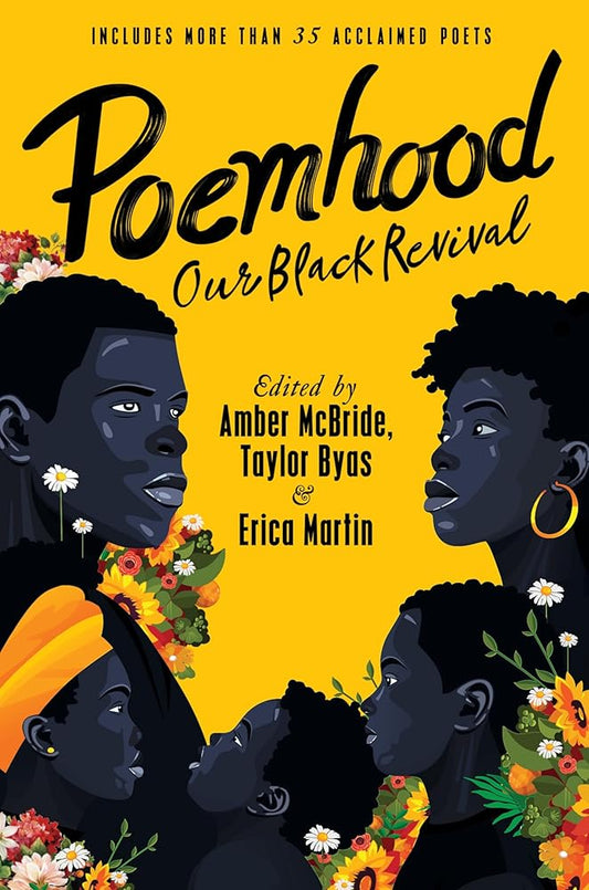 Poemhood: Our Black Revival: History, Folklore & the Black Experience: A Young Adult Poetry Anthology by Amber McBride, Erica Martin, Taylor Byas, LLC Ashwin Writing