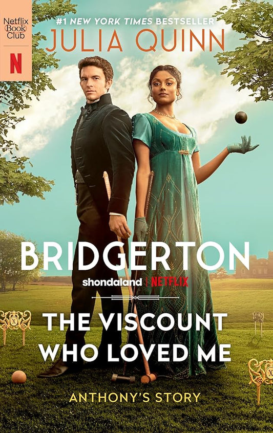 The Viscount Who Loved Me [TV Tie-in]: Anthony's Story, The Inspriation for Bridgerton Season Two (Bridgertons, 2)