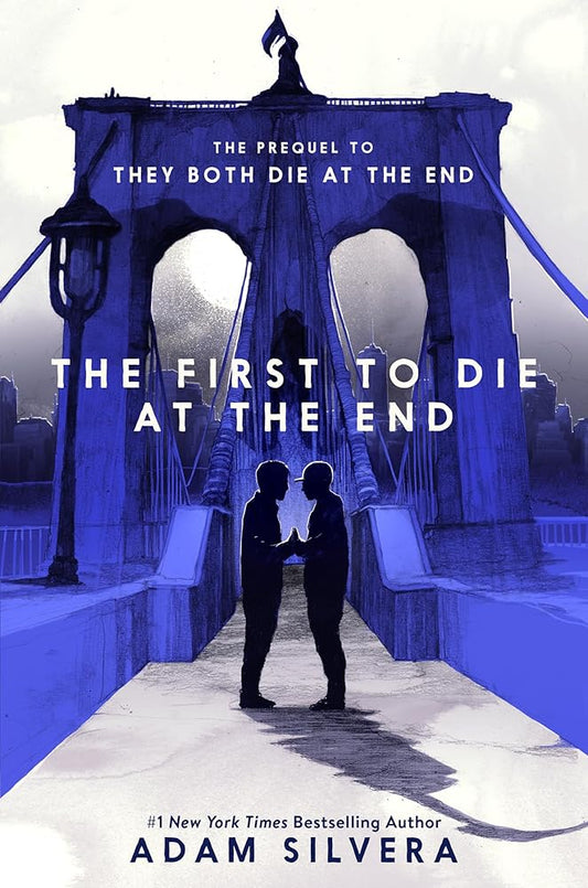 The First to Die at the End (They Both Die at the End Series, 2) by Adam Silvera
